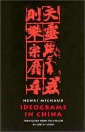 book cover of Ideograms in China by アンリ・ミショー