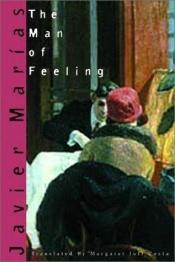 book cover of The man of feeling by ハビエル・マリアス