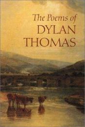 book cover of The Poems of Dylan Thomas by Ντίλαν Τόμας