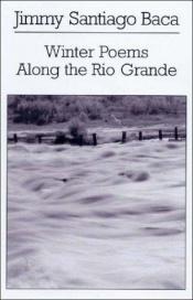 book cover of Winter Poems Along the Rio Grande by Jimmy Santiago Baca