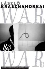 book cover of War & war by 拉斯洛·卡撒茲納霍凱