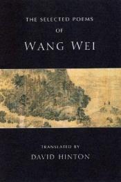 book cover of Selected Poems by Wang Wei (Pocket-sized Chinese-English Classic Poems) by 王维