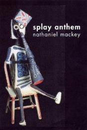 book cover of Splay Anthem by Nathaniel Mackey