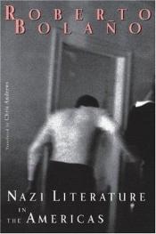 book cover of La literatura nazi en América by روبرتو بولانيو
