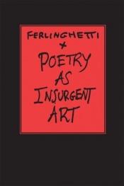 book cover of Poetry As Insurgent Art by Lawrence Ferlinghetti