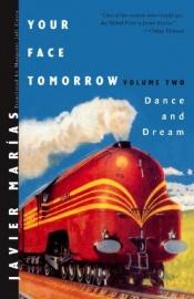 book cover of Your Face Tomorrow Volume 2: Dance and Dream by Javier Marías