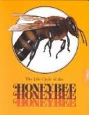 book cover of The Honeybee (Life Cycles Books) by Paula Z. Hogan