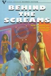 book cover of Behind the Screams (Steck-Vaughn Science Fiction Collection) by Ann Weil