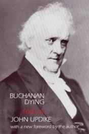 book cover of Buchanan Dying by Джон Апдайк