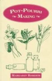 book cover of Pot-Pourri Making in New Zealand (Margaret Roberts Herb Series) by Margaret Roberts