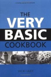 book cover of The Very Basic Cookbook by Vicki Liley