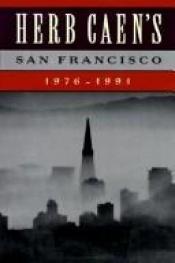 book cover of Herb Caen's San Francisco: 1976-1991 by Herb Caen