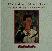 book cover of Folding screen by Frida Kahlo