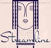 book cover of Streamline: American Art Deco Graphic Design by Steven Heller