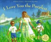 book cover of I Love You The Purplest by Barbara M. Joosse