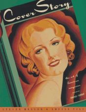 book cover of Cover story : The Art of American Magazine Covers 1900-1950 by Steven & Fili,L. Heller