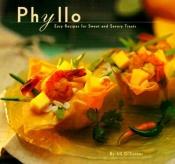 book cover of Phyllo : easy recipes for sweet and savory treats by Jill O'Connor