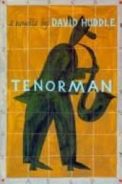 book cover of Tenorman by David Huddle