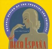 book cover of Deco Espana: Graphic Design of the Twenties and Thirties by Steven Heller