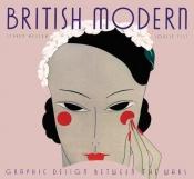 book cover of British Modern: Graphic Design Between the Wars by Steven Heller