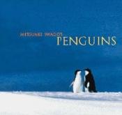 book cover of Mitsuaki Iwago's Penguins by Mitsuaki Iwagō