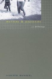 book cover of Mothers and Daughters by 알베르토 망구엘