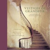 book cover of Vestiges of Grandeur: the Plantations of Louisiana's River Road by Chronicle Books