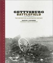 book cover of Gettysburg Battlefield: The Definitive Illustrated History by David J. Eicher