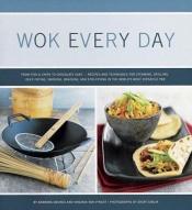 book cover of Wok Every Day by Barbara Grunes