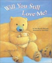 book cover of Will You Still Love Me by Jean-Baptiste Baronian