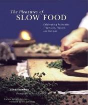 book cover of The Pleasures of Slow Food by Corby Kummer