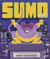 book cover of Sumo Mouse by David Wisniewski