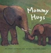 book cover of Mommy hugs by Anne Gutman