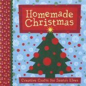 book cover of Homemade Christmas : creative crafts for Santa's elves by Chronicle Books