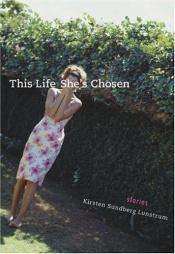 book cover of This Life She's Chosen by Kirsten Sundberg Lunstrum