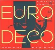 book cover of Euro deco : graphic design between the wars by Steven Heller