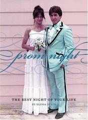 book cover of Prom Night: The Best Night of Your Life by Elissa Stein