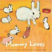 book cover of Mommy loves by Anne Gutman