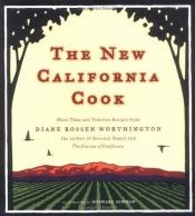 book cover of The New California Cook by Diane Rossen Worthington