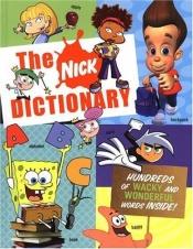 book cover of The Nick Dictionary by Nickelodeon