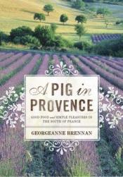 book cover of (bre) Pig in Provence by Georgeanne Brennan