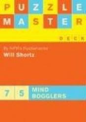 book cover of Puzzlemaster Deck: 75 Mind Bogglers by Will Shortz