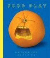 book cover of Food Play by Joost Elffers