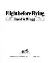 book cover of Flight Before Flying by David Wragg