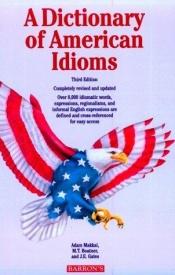 book cover of A dictionary of American idioms by Adam Makkai