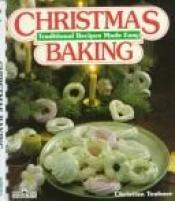 book cover of Christmas Baking: Traditional Recipes Made Easy by Christian Teubner