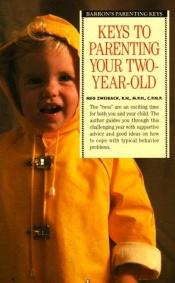 book cover of Keys to Parenting Your Two-Year-Old (Barron's Parenting Keys) by Meg Zweiback