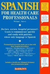 book cover of Spanish for Health Care Professionals by M.S. Harvey, William C.