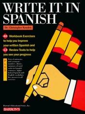 book cover of Write It in Spanish by Christopher Kendris