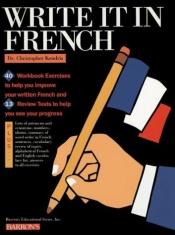 book cover of Write It in French (Barron's Teach-Yourself Books) by Christopher Kendris